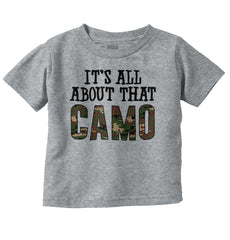 Its All About That Camo Infant Toddler T Shirt-Direct To Garment Print-Brisco Baby
