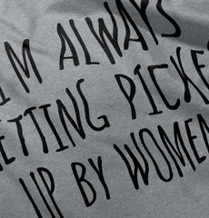 Picked Up By Ladies Infant Toddler T Shirt-Direct To Garment Print-Brisco Baby