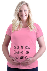 Bake At 98.6 Degrees For 40 Weeks Maternity T-Shirt-Direct To Garment Print-Brisco Baby