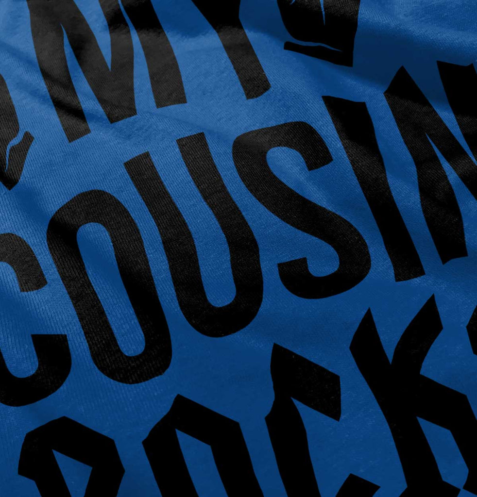 My Cousin Rocks Infant Toddler T Shirt-Direct To Garment Print-Brisco Baby