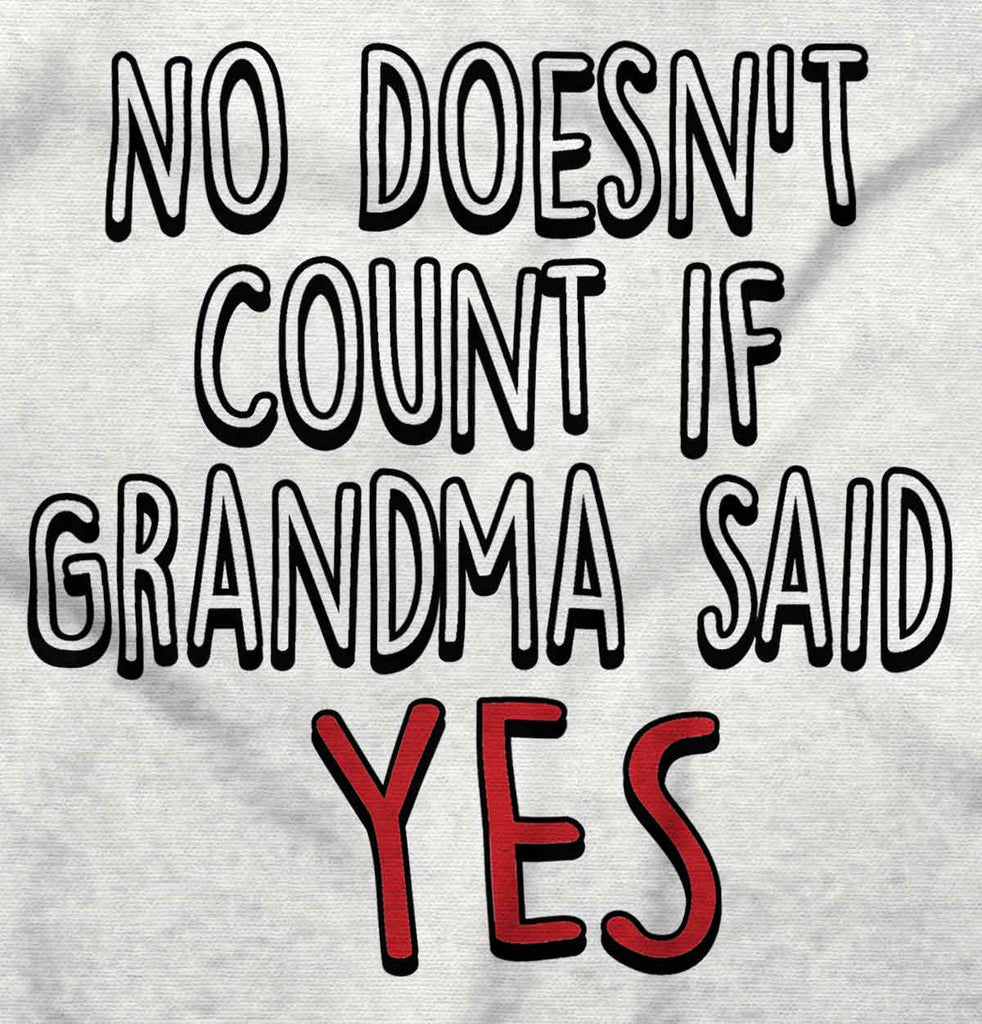 No Doesn’t Count Grandma Infant Toddler T Shirt-Direct To Garment Print-Brisco Baby