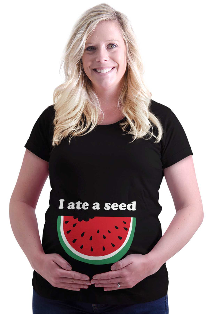 I Ate A Seed Maternity T-Shirt-Direct To Garment Print-Brisco Baby