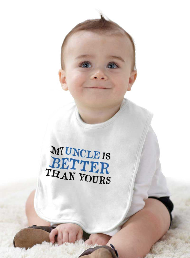 My Uncle Is Better Than Yours Infant Baby Bib-Direct To Garment Print-Brisco Baby