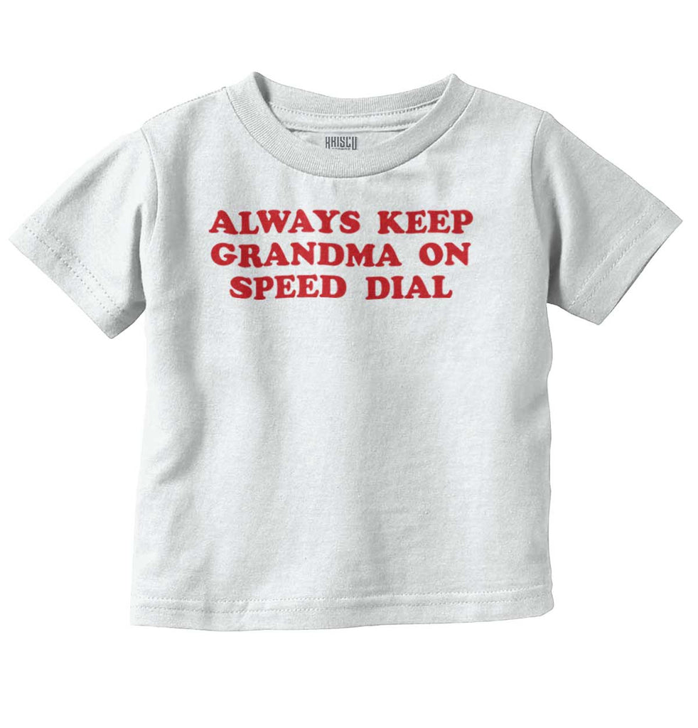 Always Keep Grandma Speed Dial Infant Toddler T Shirt-Direct To Garment Print-Brisco Baby