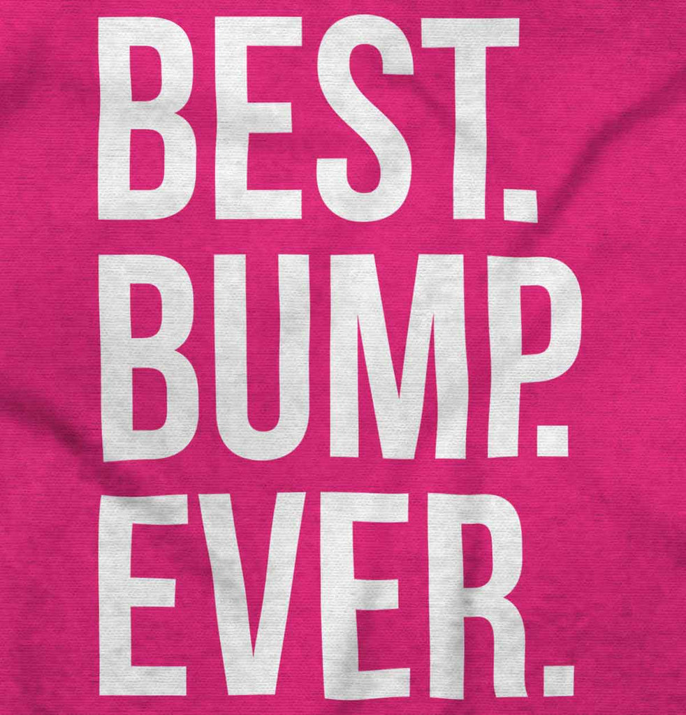 Best. Bump. Ever. Maternity T-Shirt-Direct To Garment Print-Brisco Baby