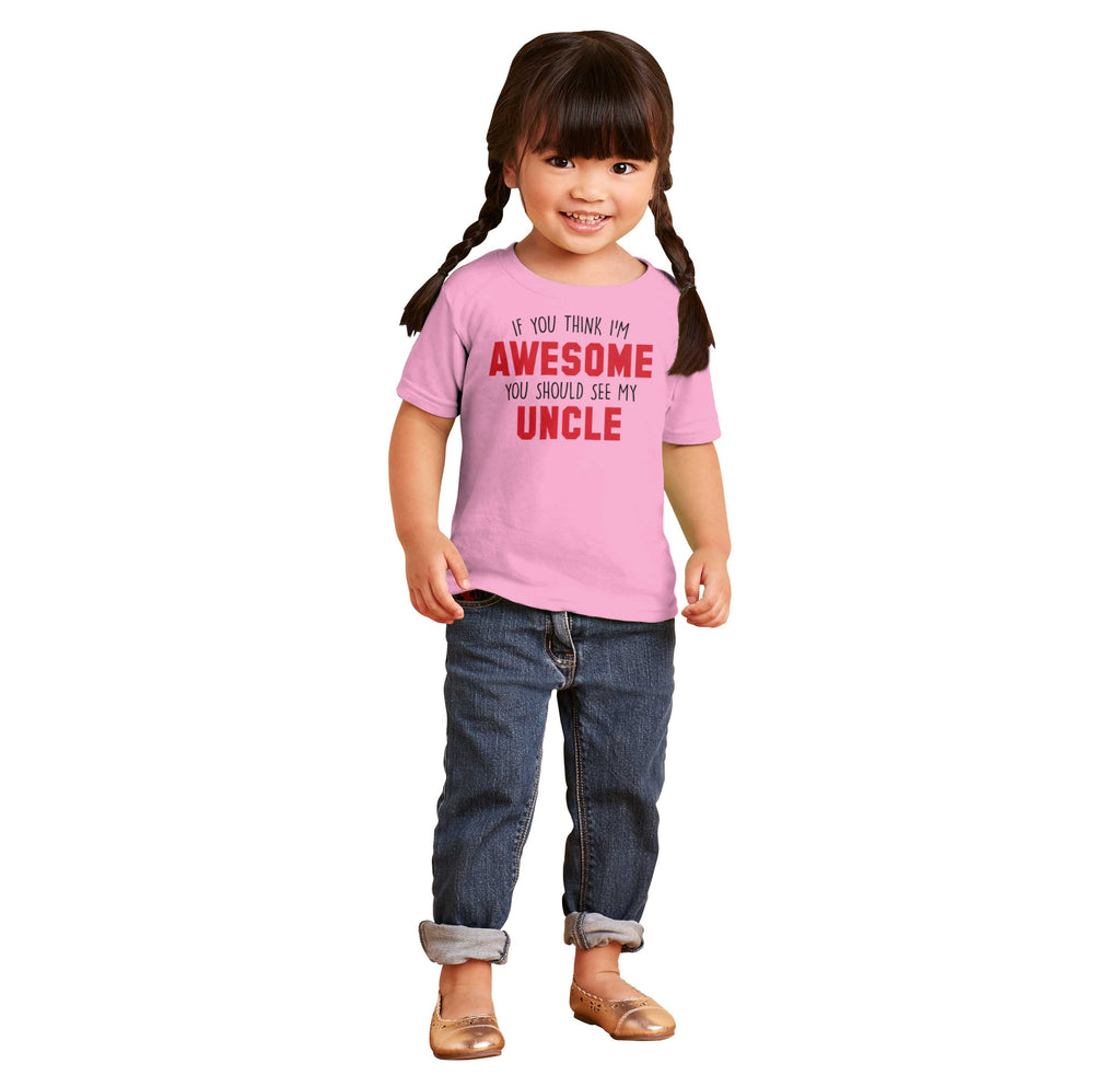 Awesome You Should See Uncle Infant Toddler T Shirt-Direct To Garment Print-Brisco Baby