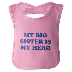 My Big Sister Is My Hero Infant Baby Bib-Direct To Garment Print-Brisco Baby