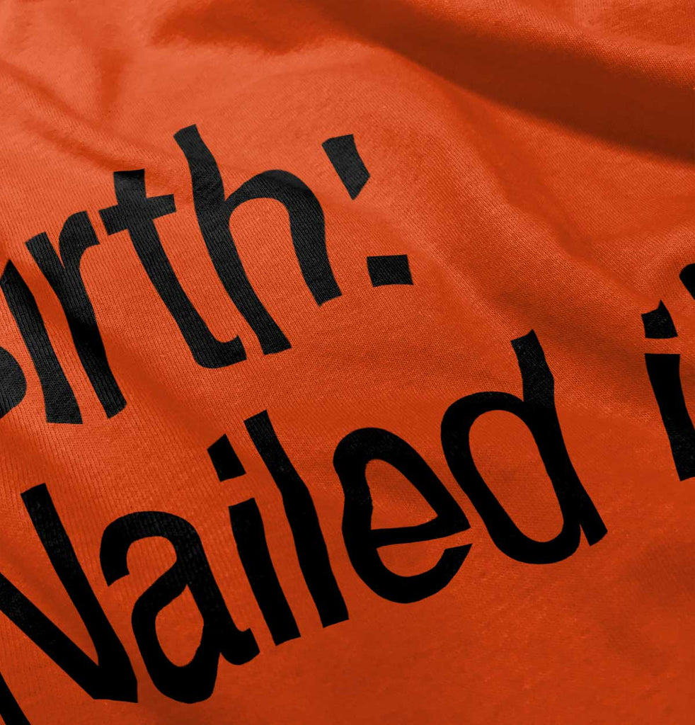 Nailed It Infant Toddler T Shirt-Direct To Garment Print-Brisco Baby