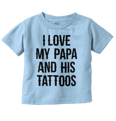 I Love Papa And Tattoos Infant Toddler T Shirt-Direct To Garment Print-Brisco Baby
