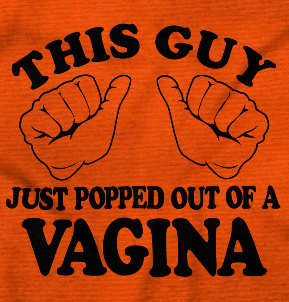 Popped Out of Vagina Infant Toddler T Shirt-Direct To Garment Print-Brisco Baby