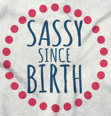 Sassy Since Birth Romper Bodysuit-Direct To Garment Print-Brisco Baby