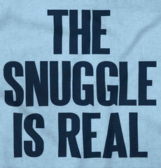 Snuggle Is Real Infant Toddler T Shirt-Direct To Garment Print-Brisco Baby