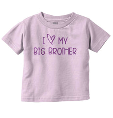 I Love My Big Brother Infant Toddler T Shirt-Direct To Garment Print-Brisco Baby