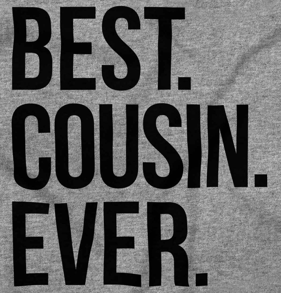 Best Cousin Ever T Shirt-Direct To Garment Print-Brisco Baby