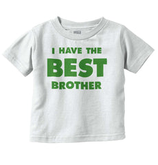 I Have The Best Brother Infant Toddler T Shirt-Direct To Garment Print-Brisco Baby