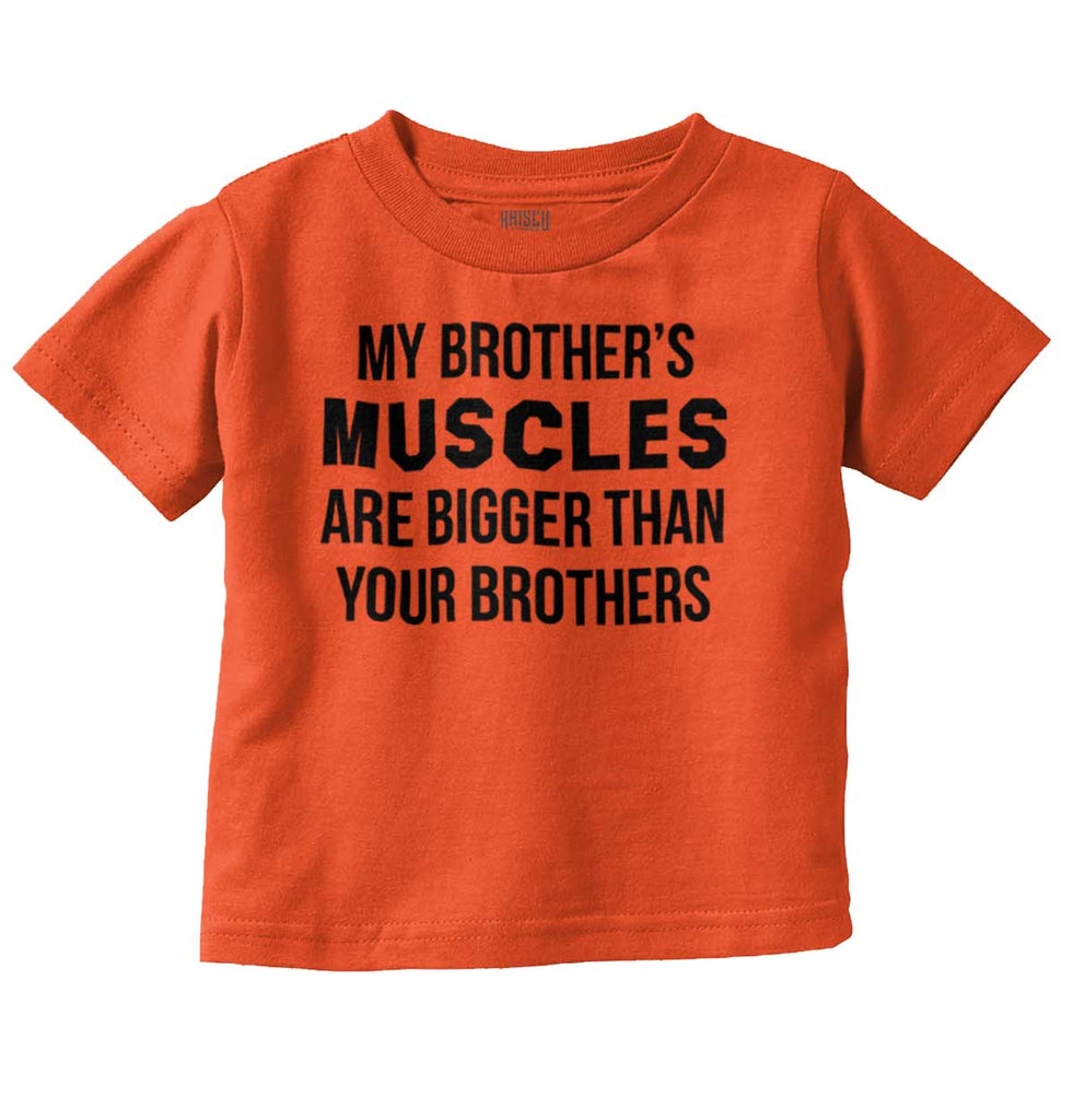 My Brother's Muscles Infant Toddler T Shirt-Direct To Garment Print-Brisco Baby