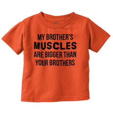 My Brother's Muscles Infant Toddler T Shirt-Direct To Garment Print-Brisco Baby