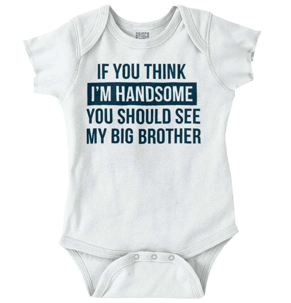 Think I'm Handsome Should See Big Brother Romper Bodysuit-Direct To Garment Print-Brisco Baby