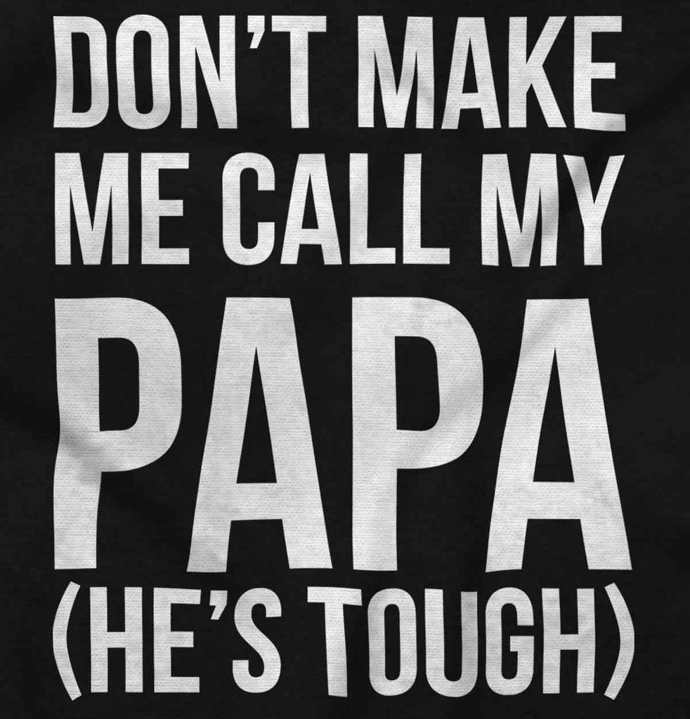 Don't Make Me Call Papa Romper Bodysuit-Direct To Garment Print-Brisco Baby