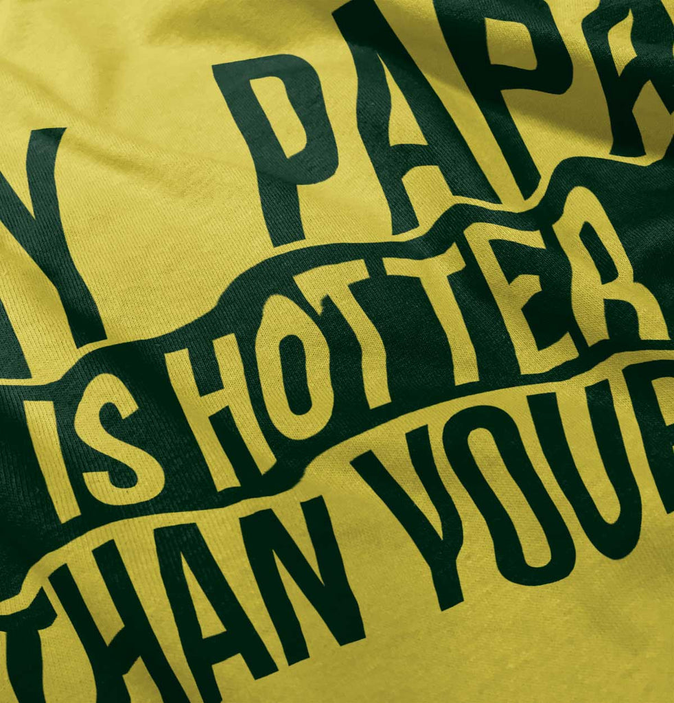 Papa Is Hotter Than Yours Romper Bodysuit-Direct To Garment Print-Brisco Baby