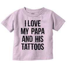I Love Papa And Tattoos Infant Toddler T Shirt-Direct To Garment Print-Brisco Baby