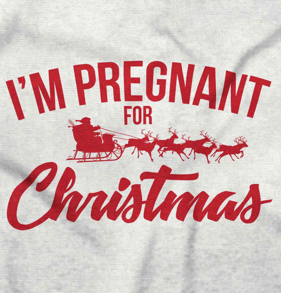 I'm Pregnant For Christmas Santa Maternity T-Shirt-Direct To Garment Print-Brisco Baby