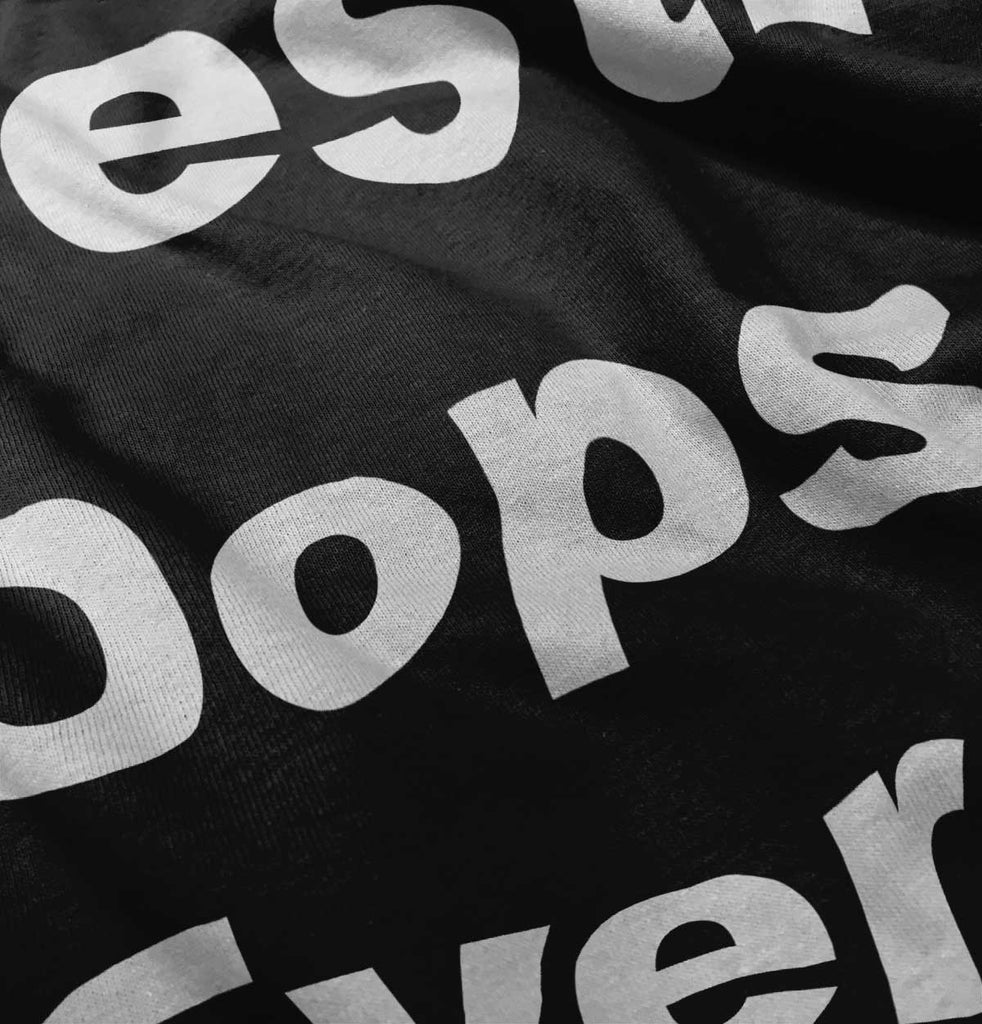 Best Oops Ever Infant Toddler T Shirt-Direct To Garment Print-Brisco Baby