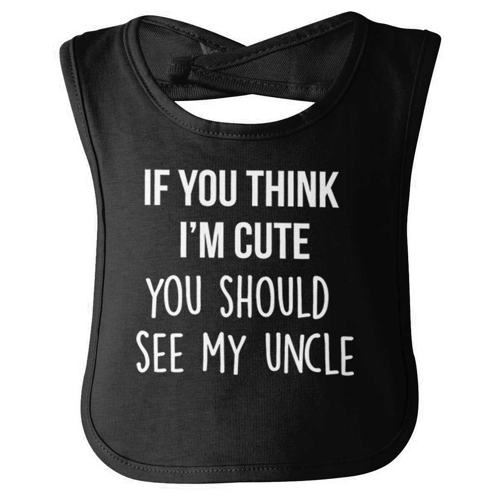 Think I'm Cute See My Uncle Infant Baby Bib-Direct To Garment Print-Brisco Baby