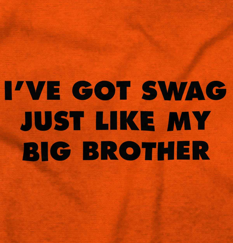 Got Swag Like Big Brother Infant Toddler T Shirt-Direct To Garment Print-Brisco Baby
