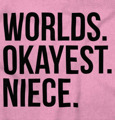 Worlds Okayest Niece Infant Toddler T Shirt-Direct To Garment Print-Brisco Baby