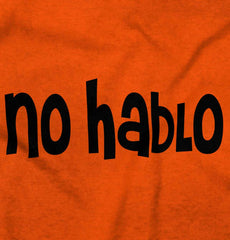 No Hablo Infant Toddler T Shirt-Direct To Garment Print-Brisco Baby