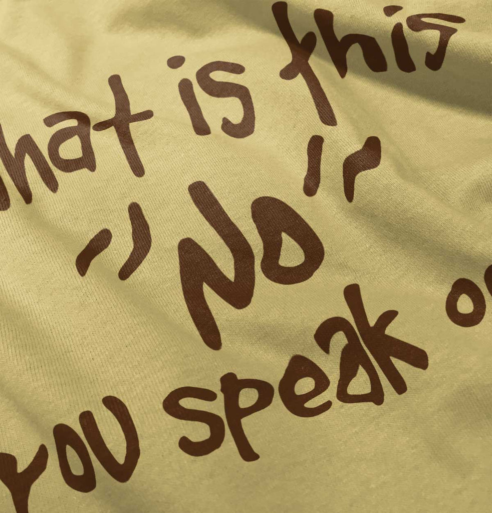 What is No Infant Toddler T Shirt-Direct To Garment Print-Brisco Baby