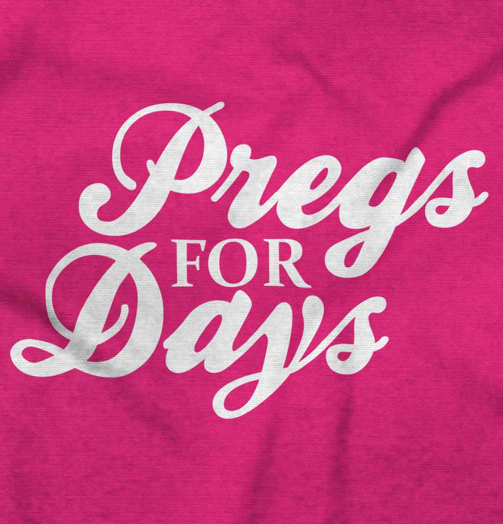 Pregs For Days Maternity T-Shirt-Direct To Garment Print-Brisco Baby