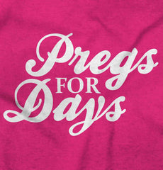 Pregs For Days Maternity T-Shirt-Direct To Garment Print-Brisco Baby