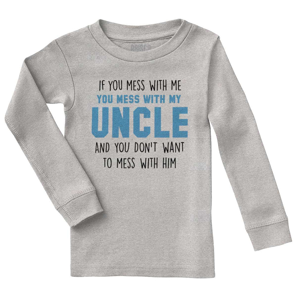 Mess With My Uncle Solid Long Sleeve T-Direct To Garment Print-Brisco Baby