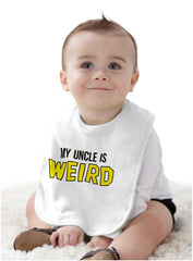 My Uncle Is Weird Infant Baby Bib-Direct To Garment Print-Brisco Baby