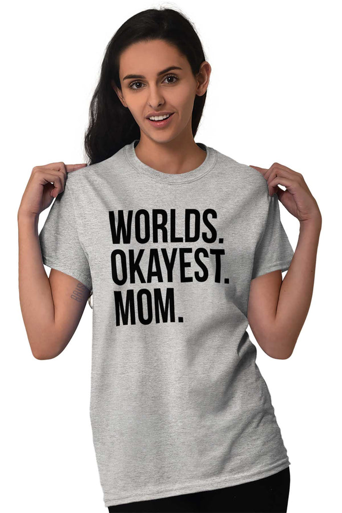 Worlds Okayest Mom T Shirt-Direct To Garment Print-Brisco Baby