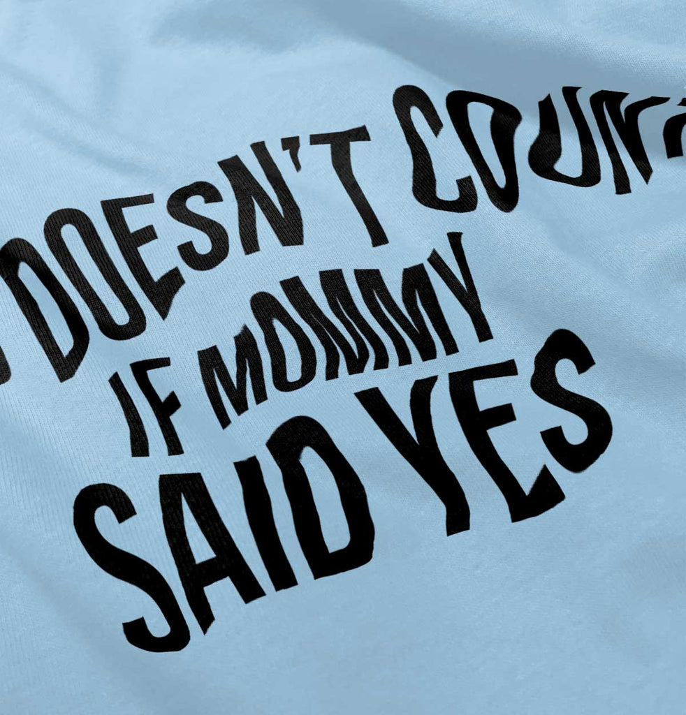No Doesn't Count Mommy Said Yes Infant Baby Bib-Direct To Garment Print-Brisco Baby