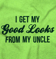 Good Looks From Uncle Infant Toddler T Shirt-Direct To Garment Print-Brisco Baby