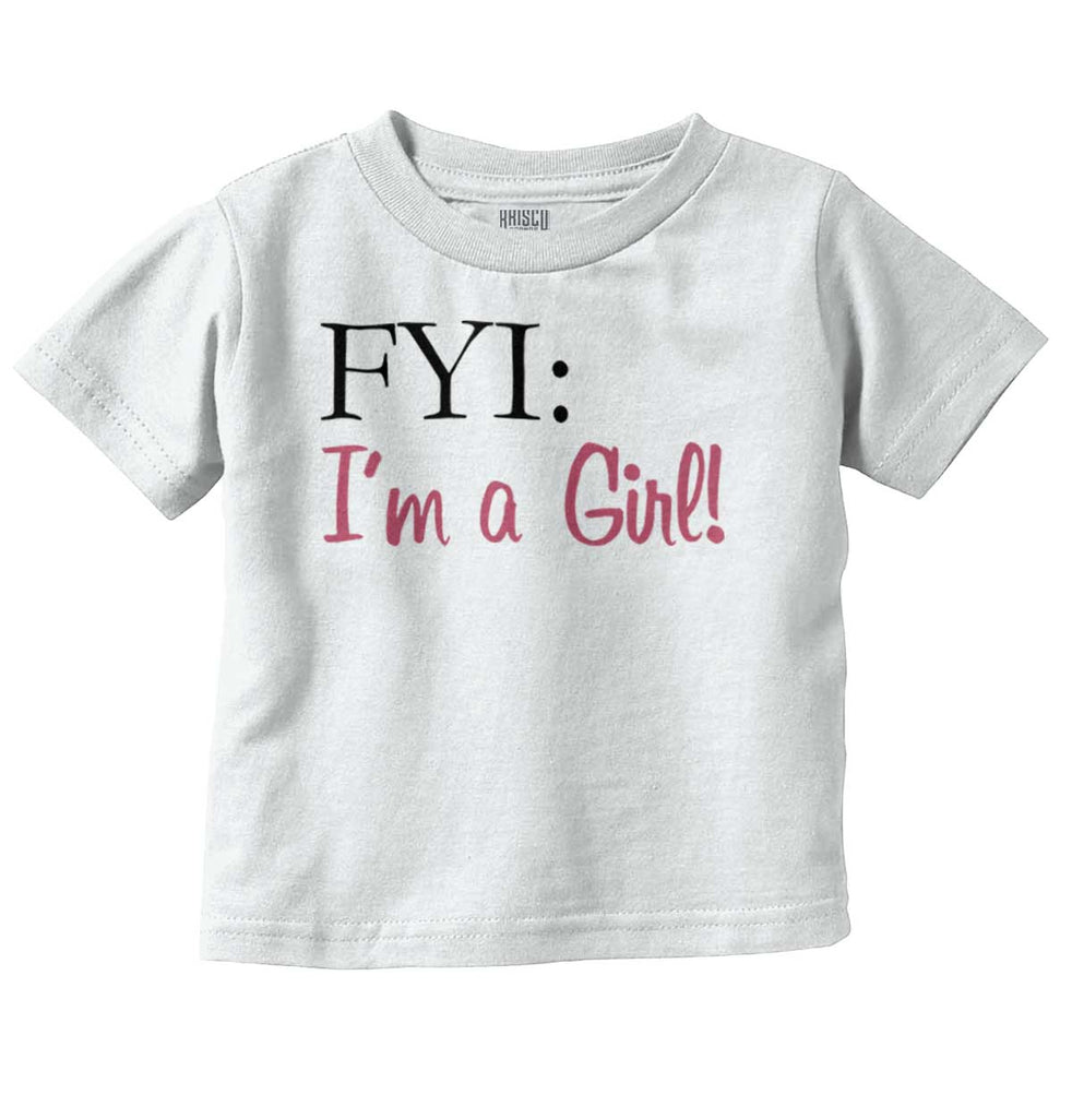 I'm A Girl Infant Toddler T Shirt-Direct To Garment Print-Brisco Baby