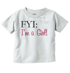 I'm A Girl Infant Toddler T Shirt-Direct To Garment Print-Brisco Baby