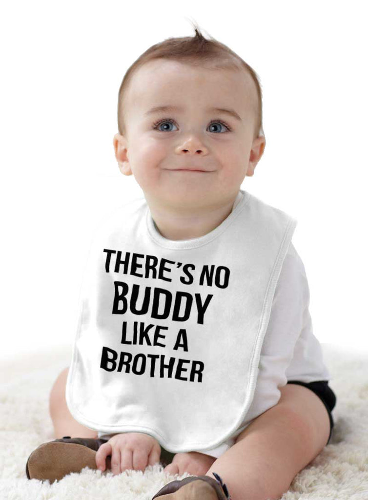 No Buddy Like A Brother Infant Baby Bib-Direct To Garment Print-Brisco Baby