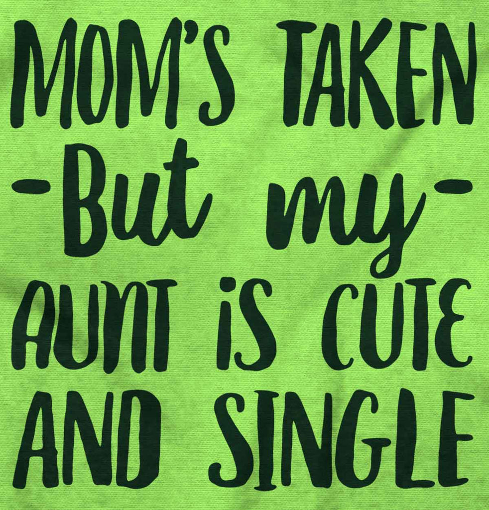 Aunt is Single Infant Toddler T Shirt-Direct To Garment Print-Brisco Baby