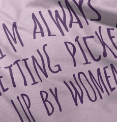 Picked Up By Ladies Infant Toddler T Shirt-Direct To Garment Print-Brisco Baby