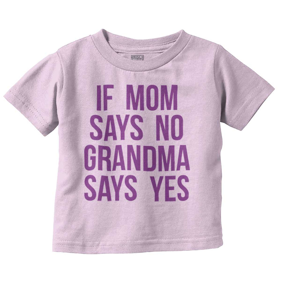 Grandma Says Yes Infant Toddler T Shirt-Direct To Garment Print-Brisco Baby