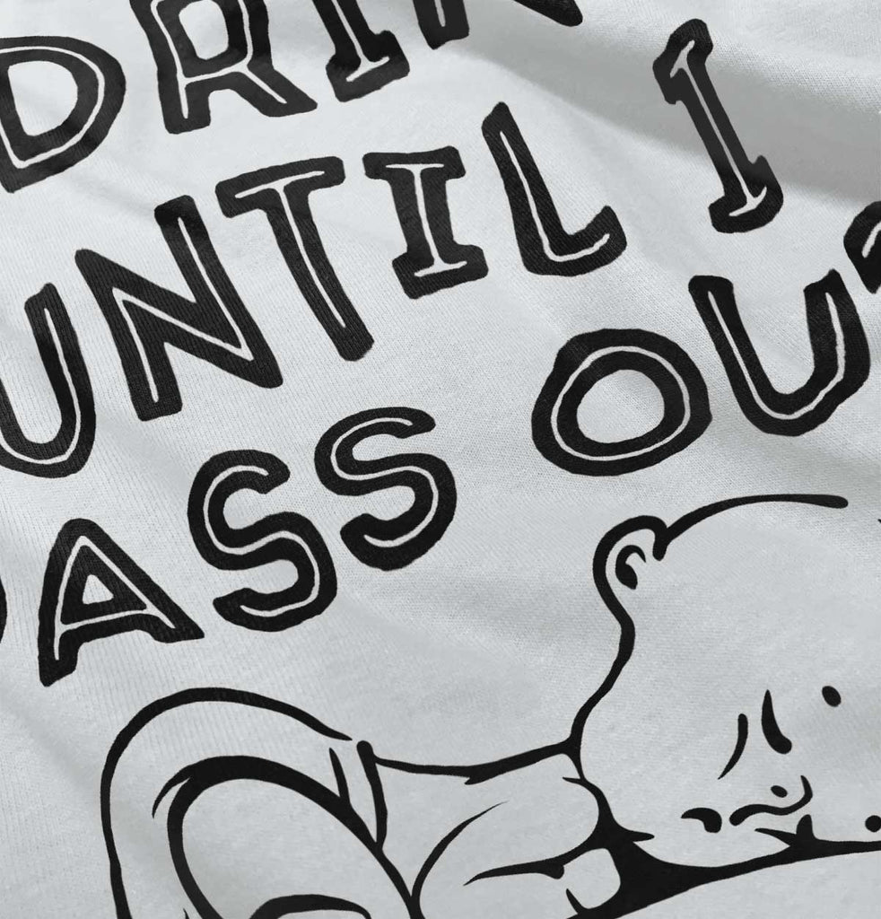 Until I Pass Out Infant Toddler T Shirt-Direct To Garment Print-Brisco Baby