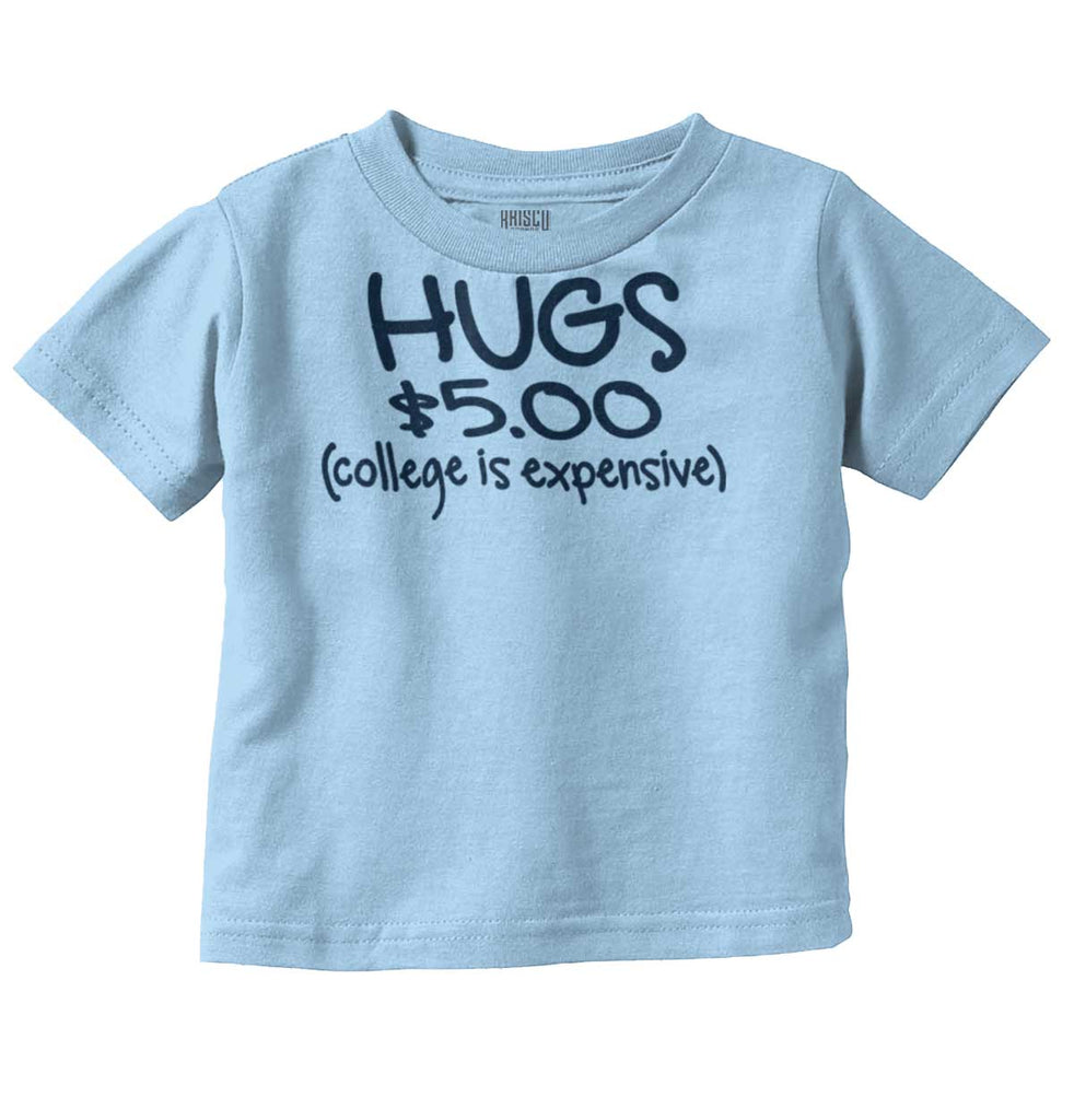 College is Expensive Infant Toddler T Shirt-Direct To Garment Print-Brisco Baby