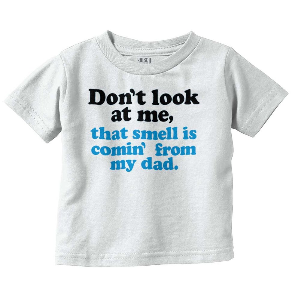 Smell From Dad Infant Toddler T Shirt-Direct To Garment Print-Brisco Baby