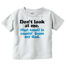 Smell From Dad Infant Toddler T Shirt-Direct To Garment Print-Brisco Baby