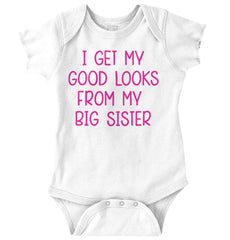 I Get My Good Lookd From My Big Sister Romper Bodysuit-Direct To Garment Print-Brisco Baby